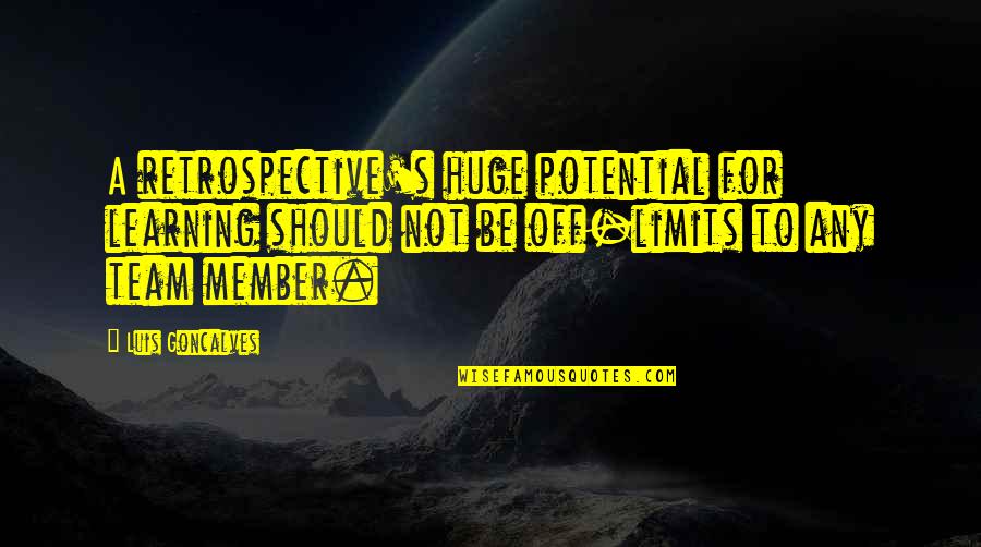 Shakespeare Futile Quotes By Luis Goncalves: A retrospective's huge potential for learning should not Shakespeare Futile Quotes By Luis Goncalves: A retrospective's huge potential for learning should not