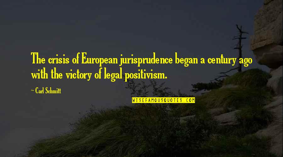 Shakespeare Goats Quotes By Carl Schmitt: The crisis of European jurisprudence began a century