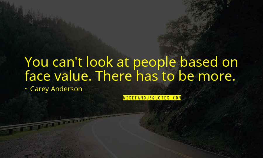 Shakespeare Hamlet Revenge Quotes By Carey Anderson: You can't look at people based on face