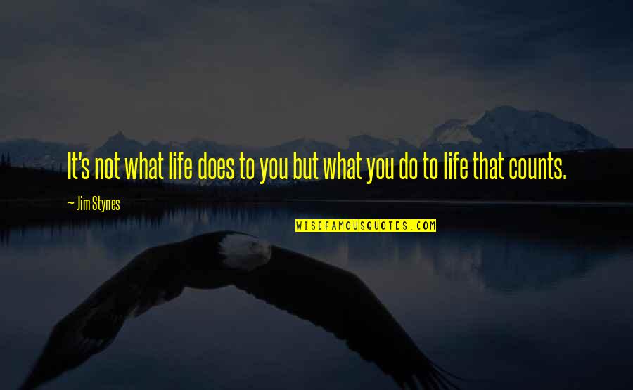 Shakespeare Mask Quote Quotes By Jim Stynes: It's not what life does to you but