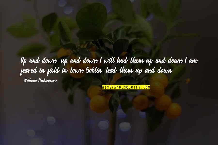 Shakespeare Midsummer Quotes By William Shakespeare: Up and down, up and down I will