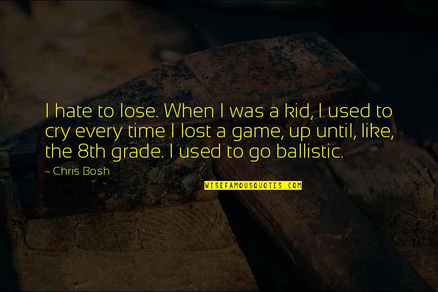 Shakespeare New Year Quotes By Chris Bosh: I hate to lose. When I was a