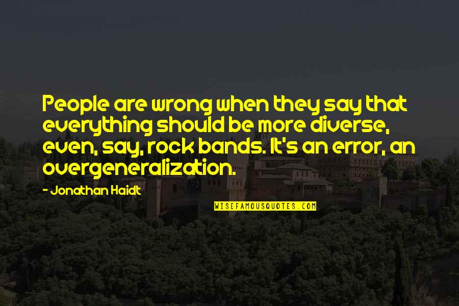 Shakespeare Nihilism Quotes By Jonathan Haidt: People are wrong when they say that everything