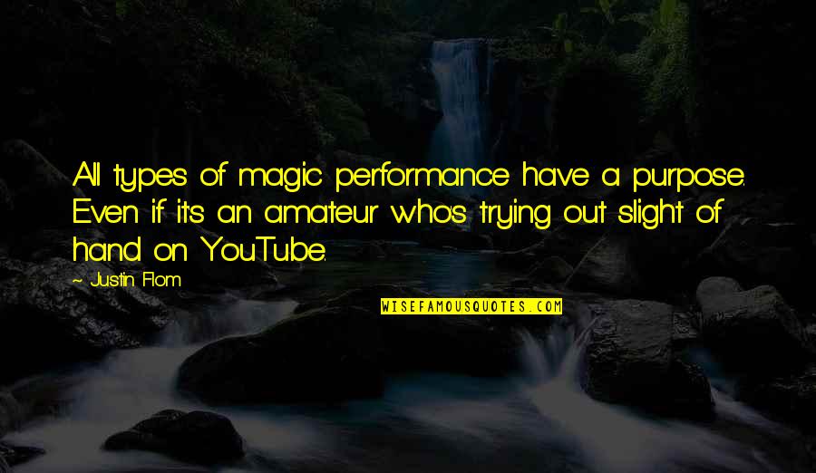 Shakespeare Othello Drama Quotes By Justin Flom: All types of magic performance have a purpose.