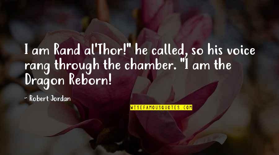 Shakespeare Othello Drama Quotes By Robert Jordan: I am Rand al'Thor!" he called, so his