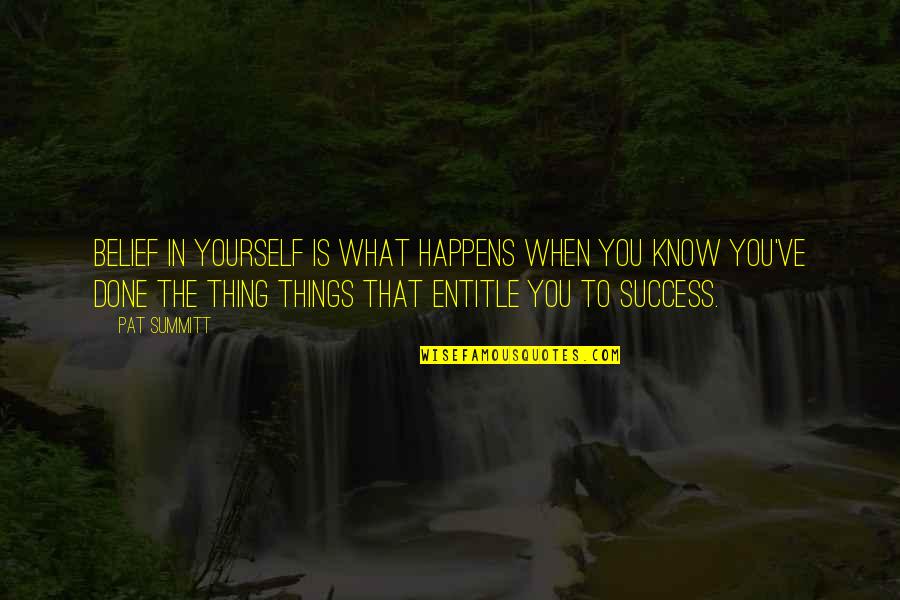 Shakespeare Othello Love Quotes By Pat Summitt: Belief in yourself is what happens when you Shakespeare Othello Love Quotes By Pat Summitt: Belief in yourself is what happens when you