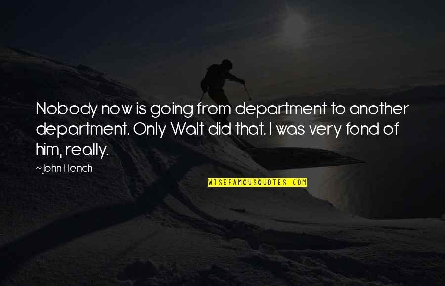 Shakespeare Popular Quotes By John Hench: Nobody now is going from department to another Shakespeare Popular Quotes By John Hench: Nobody now is going from department to another