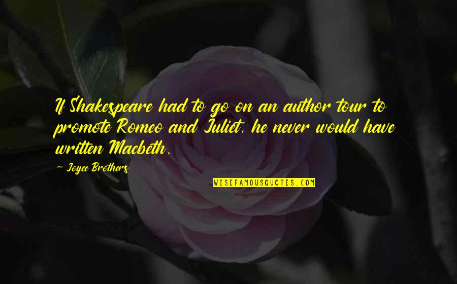 Shakespeare Romeo And Juliet Quotes By Joyce Brothers: If Shakespeare had to go on an author