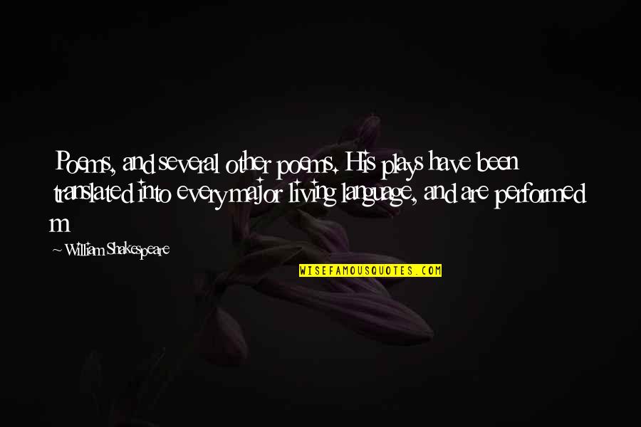 Shakespeare S Plays Quotes By William Shakespeare: Poems, and several other poems. His plays have Shakespeare S Plays Quotes By William Shakespeare: Poems, and several other poems. His plays have