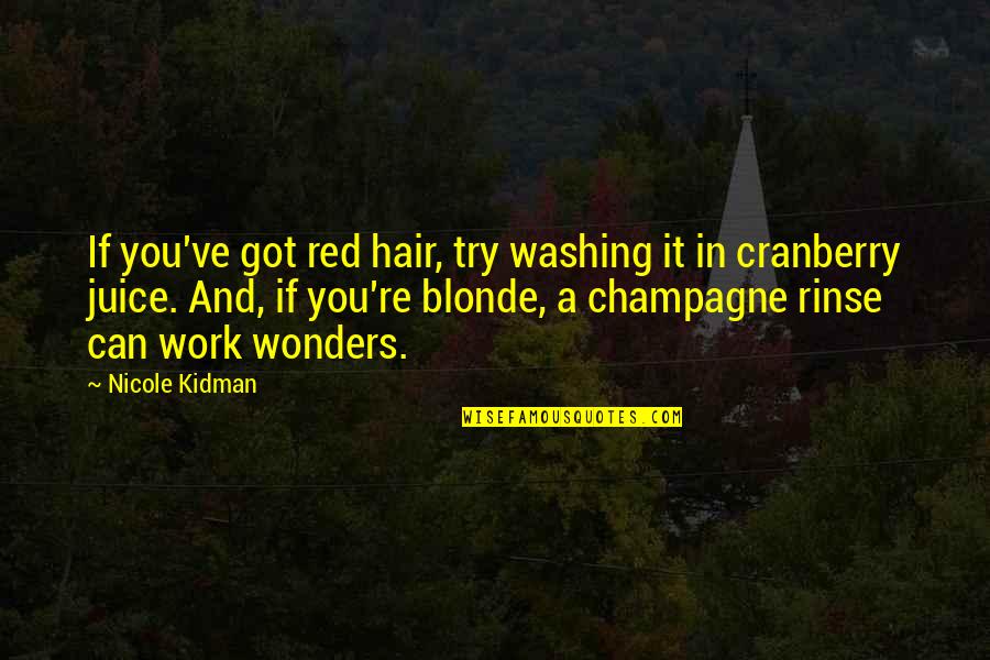 Shakespeare Shadows Quotes By Nicole Kidman: If you've got red hair, try washing it