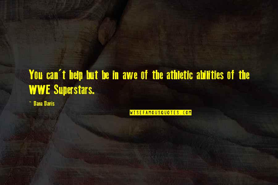 Shakespeare Stage Quote Quotes By Dana Davis: You can't help but be in awe of