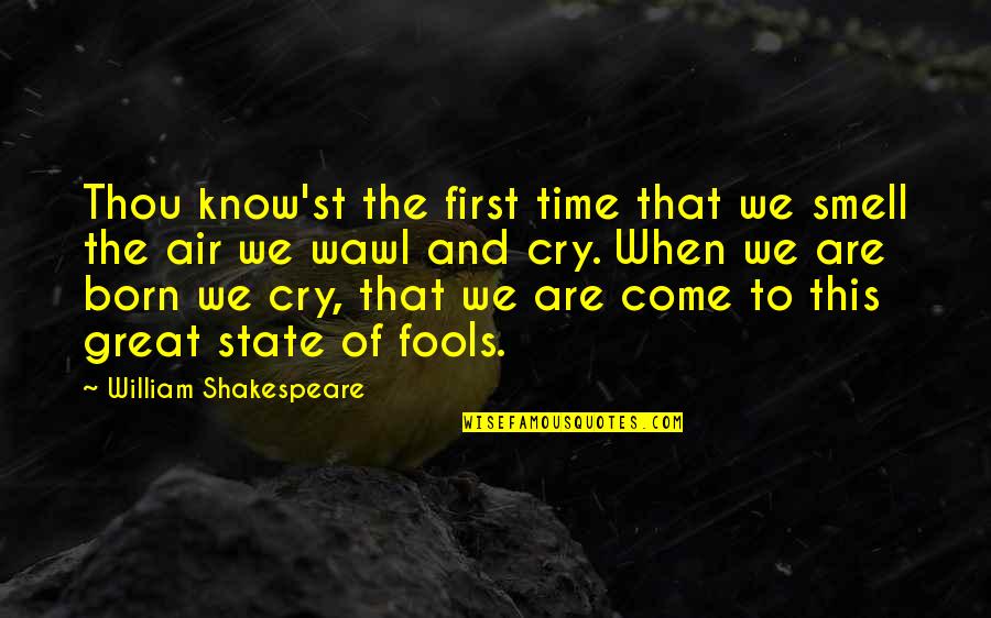 Shakespeare Thou Quotes By William Shakespeare: Thou know'st the first time that we smell