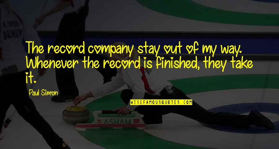 Shakespeare Typical Quotes By Paul Simon: The record company stay out of my way.