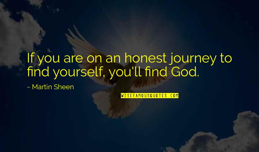 Shakespeare Valor Quotes By Martin Sheen: If you are on an honest journey to