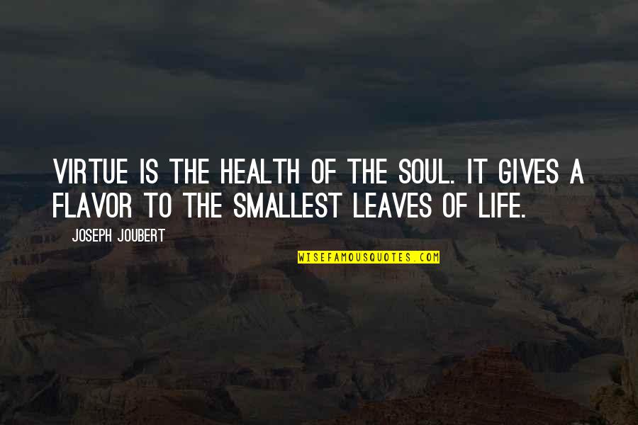 Shakespeare Vengeance Quotes By Joseph Joubert: Virtue is the health of the soul. It