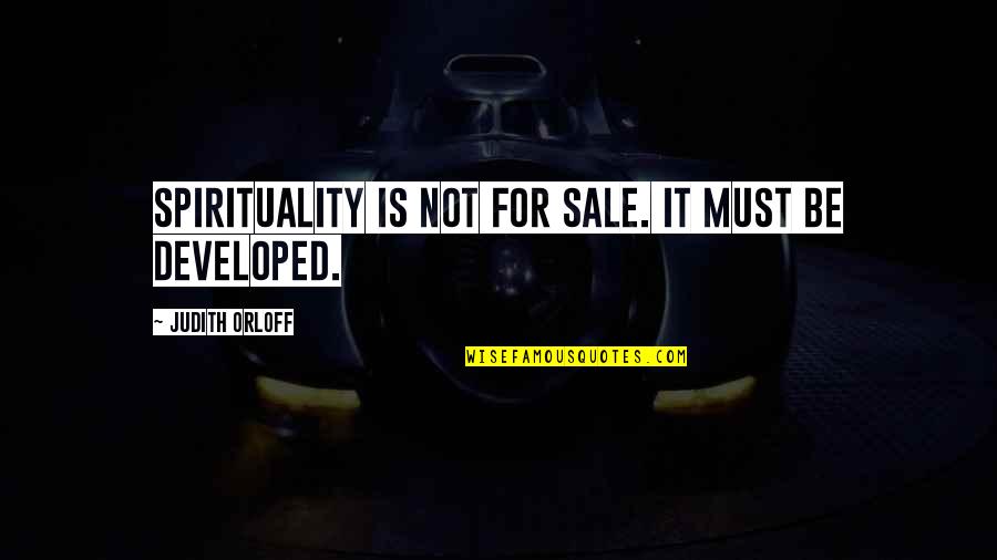 Shakespeare Wooing Quotes By Judith Orloff: Spirituality is not for sale. It must be Shakespeare Wooing Quotes By Judith Orloff: Spirituality is not for sale. It must be