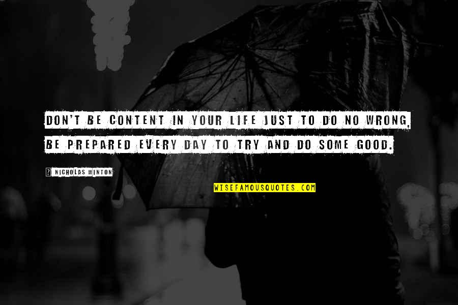 Shakespeare Yearning Quotes By Nicholas Winton: Don't be content in your life just to Shakespeare Yearning Quotes By Nicholas Winton: Don't be content in your life just to