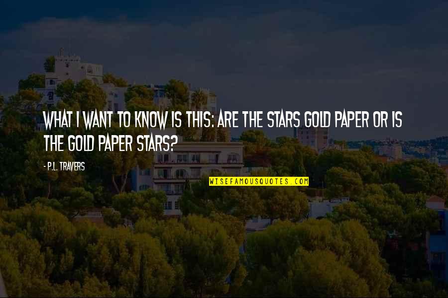 Shakewell Mixtape Quotes By P.L. Travers: What I want to know is this: Are