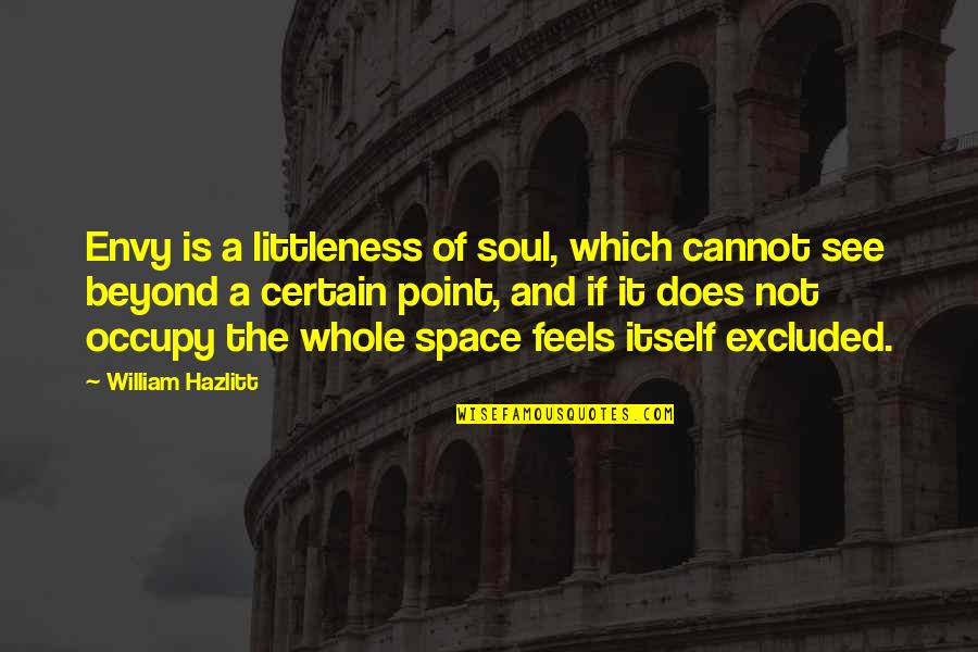Shakewell Mixtape Quotes By William Hazlitt: Envy is a littleness of soul, which cannot