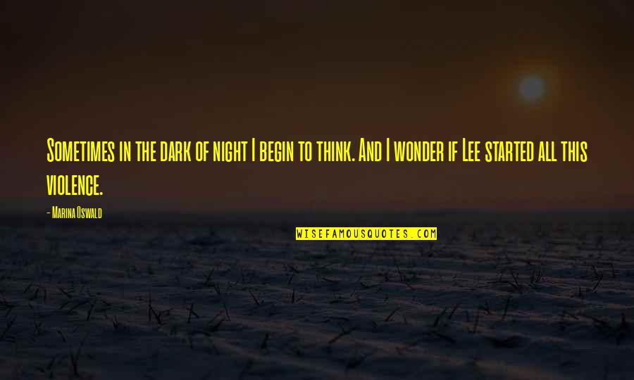 Shaking The World Quotes By Marina Oswald: Sometimes in the dark of night I begin Shaking The World Quotes By Marina Oswald: Sometimes in the dark of night I begin