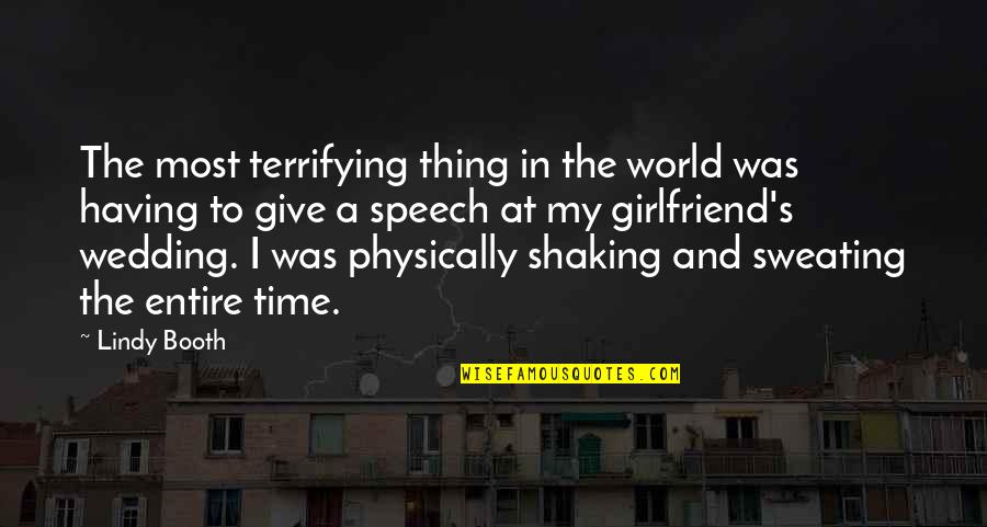 Shaking's Quotes By Lindy Booth: The most terrifying thing in the world was