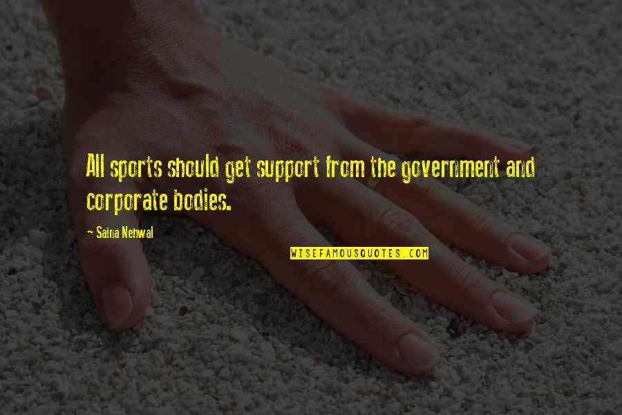 Shakirova Liliya Quotes By Saina Nehwal: All sports should get support from the government