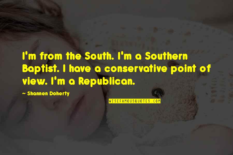 Shaklee Quotes By Shannen Doherty: I'm from the South. I'm a Southern Baptist.