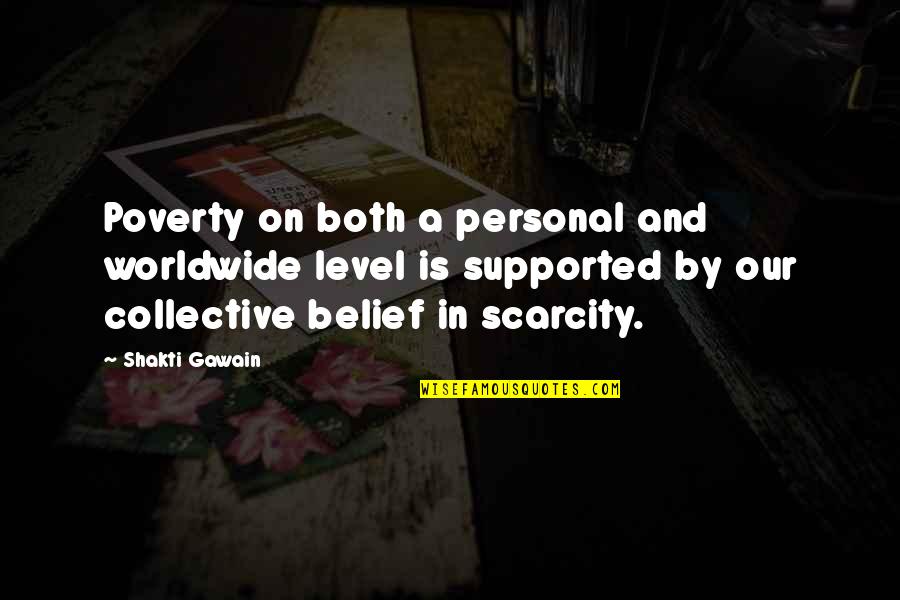 Shakti Gawain Quotes By Shakti Gawain: Poverty on both a personal and worldwide level