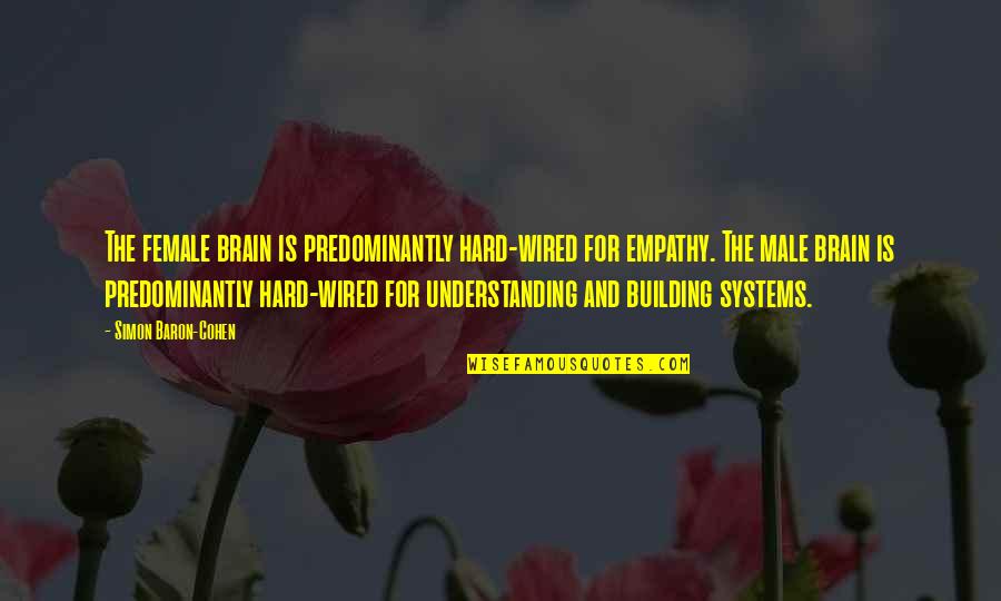 Shakugan No Shana Season 3 Quotes By Simon Baron-Cohen: The female brain is predominantly hard-wired for empathy.