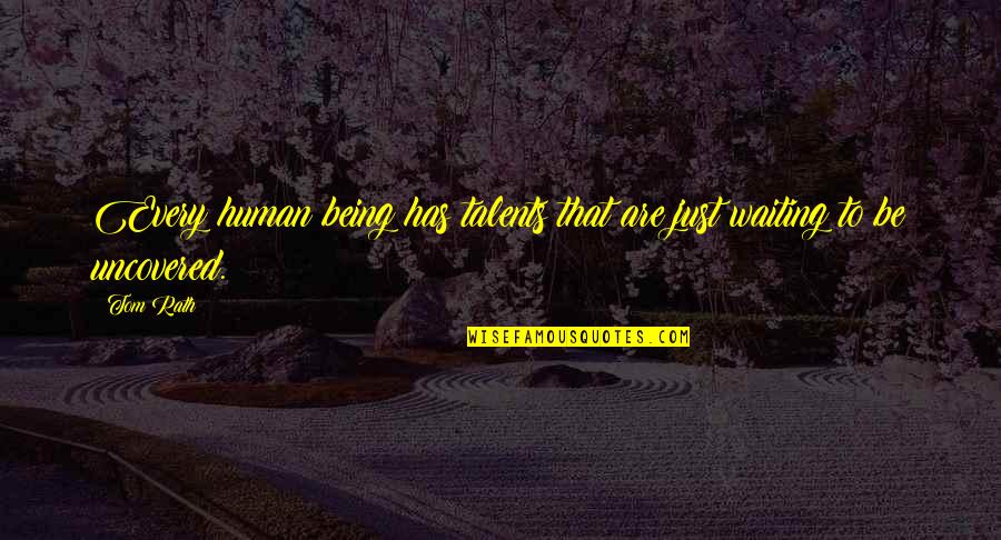 Shakuhachi Sound Quotes By Tom Rath: Every human being has talents that are just