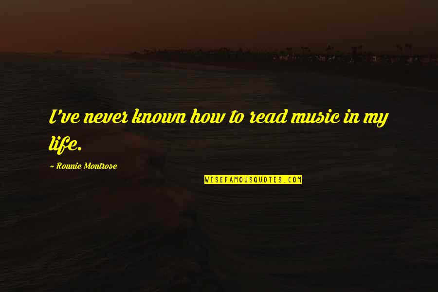 Shaky Hands Quotes By Ronnie Montrose: I've never known how to read music in Shaky Hands Quotes By Ronnie Montrose: I've never known how to read music in