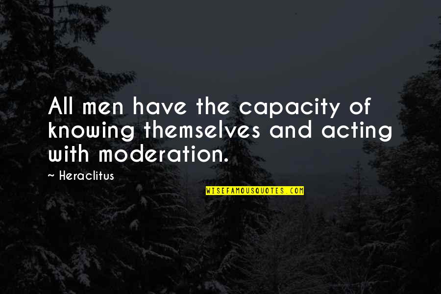 Shaky The Mohel Quotes By Heraclitus: All men have the capacity of knowing themselves