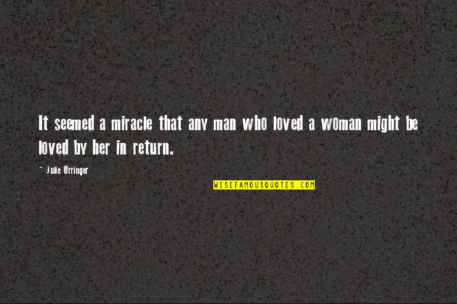 Shalabham Quotes By Julie Orringer: It seemed a miracle that any man who Shalabham Quotes By Julie Orringer: It seemed a miracle that any man who