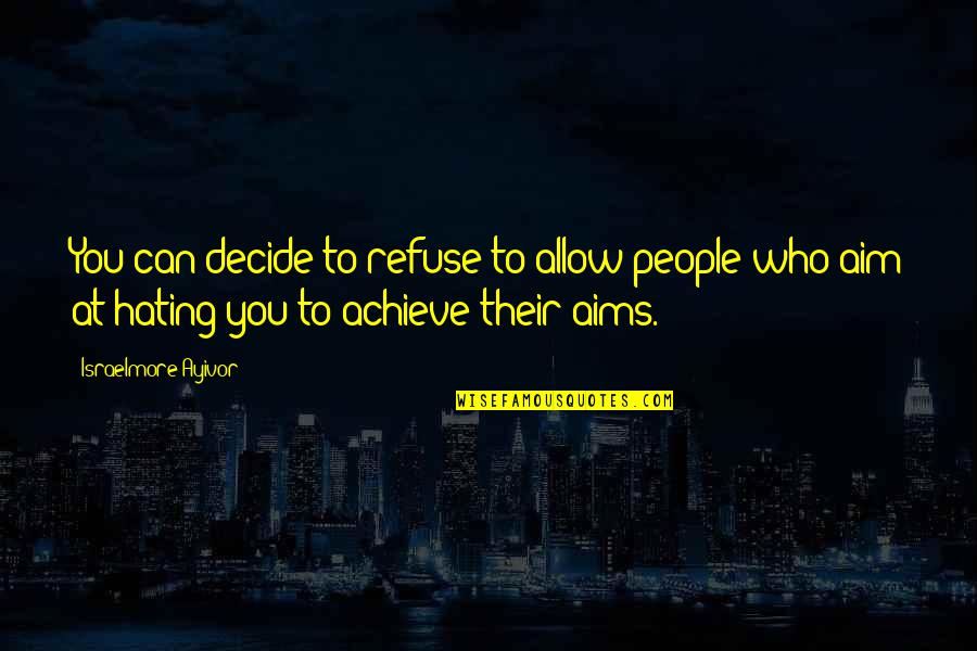 Shalaka Prabhune Quotes By Israelmore Ayivor: You can decide to refuse to allow people Shalaka Prabhune Quotes By Israelmore Ayivor: You can decide to refuse to allow people