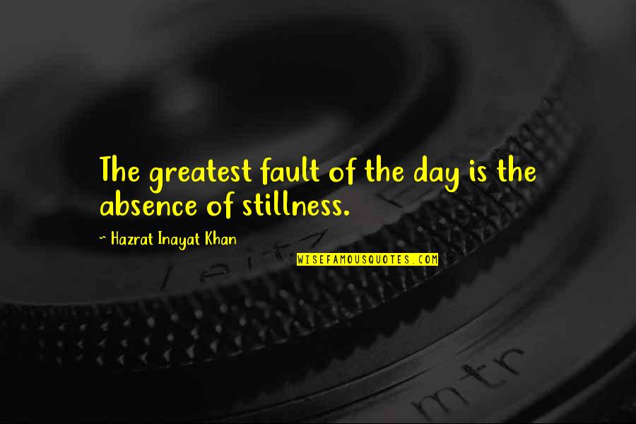 Shalat Tarawih Quotes By Hazrat Inayat Khan: The greatest fault of the day is the Shalat Tarawih Quotes By Hazrat Inayat Khan: The greatest fault of the day is the