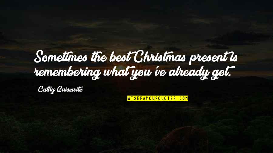 Shaleah Dardar Quotes By Cathy Guisewite: Sometimes the best Christmas present is remembering what