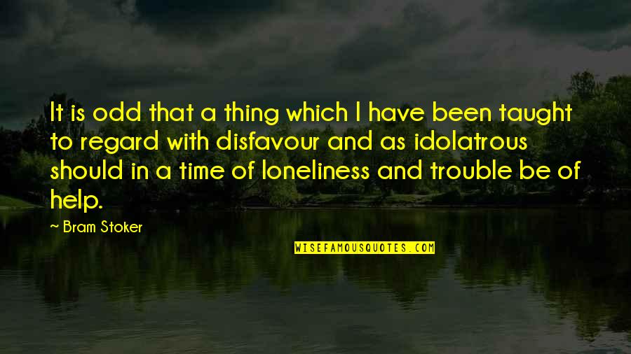 Shalena Diva Quotes By Bram Stoker: It is odd that a thing which I Shalena Diva Quotes By Bram Stoker: It is odd that a thing which I