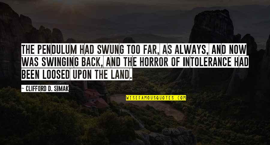 Shalena Diva Quotes By Clifford D. Simak: The pendulum had swung too far, as always, Shalena Diva Quotes By Clifford D. Simak: The pendulum had swung too far, as always,