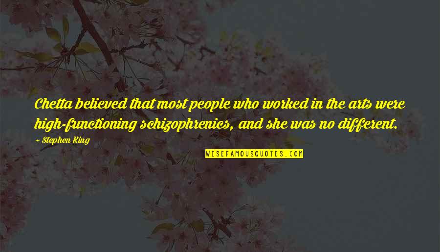 Shalena Diva Quotes By Stephen King: Chetta believed that most people who worked in Shalena Diva Quotes By Stephen King: Chetta believed that most people who worked in