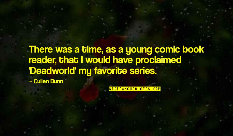 Shaley Scott Quotes By Cullen Bunn: There was a time, as a young comic Shaley Scott Quotes By Cullen Bunn: There was a time, as a young comic