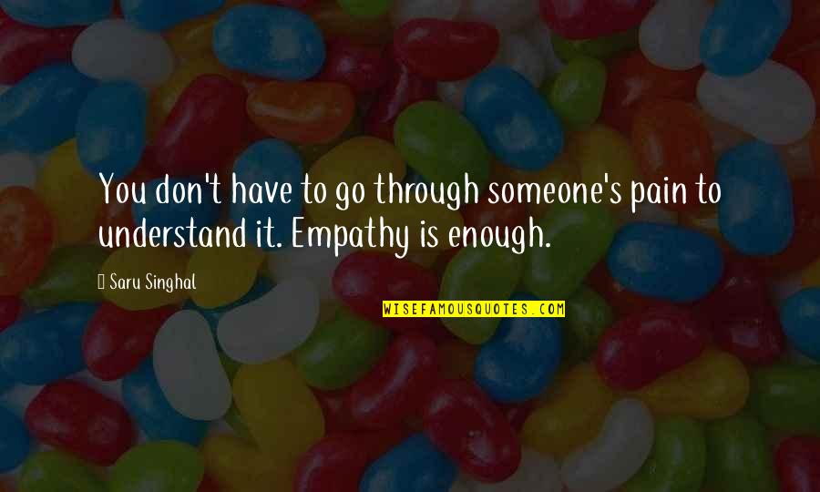 Shalizar Persian Quotes By Saru Singhal: You don't have to go through someone's pain