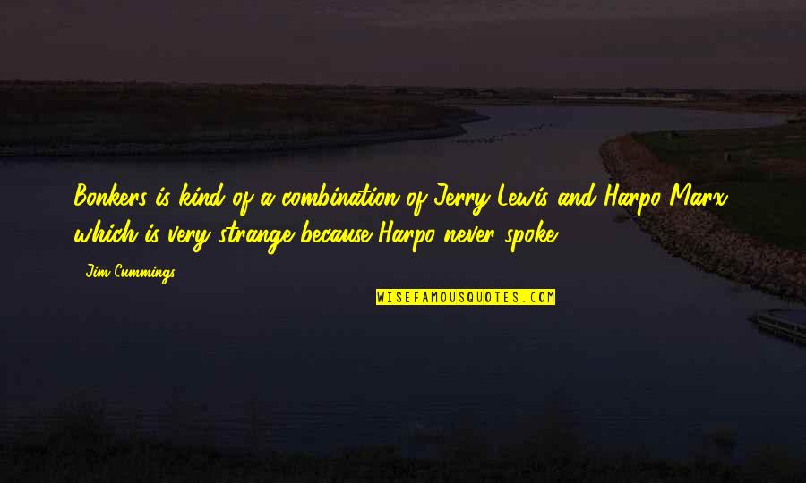 Shallan Farmer Quotes By Jim Cummings: Bonkers is kind of a combination of Jerry