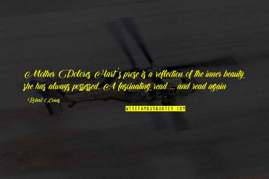 Shalondra Gilbert Quotes By Robert Evans: Mother Dolores Hart's prose is a reflection of Shalondra Gilbert Quotes By Robert Evans: Mother Dolores Hart's prose is a reflection of