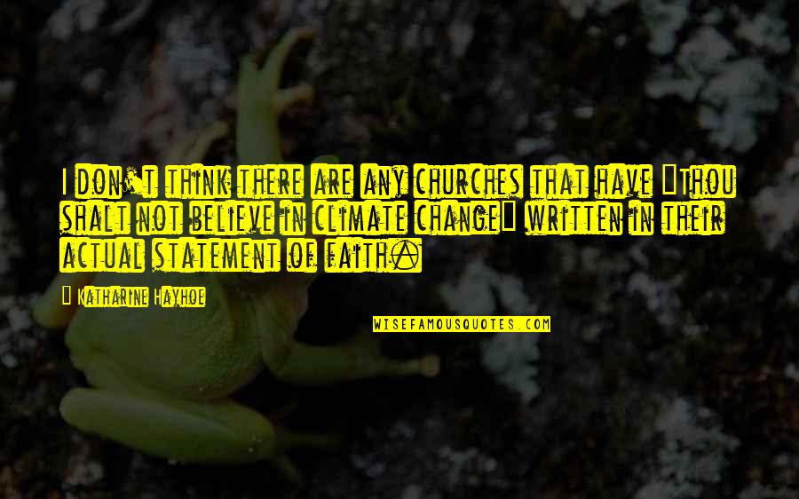 Shalt Quotes By Katharine Hayhoe: I don't think there are any churches that Shalt Quotes By Katharine Hayhoe: I don't think there are any churches that