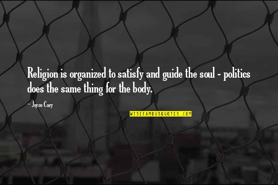 Shalva Axalcixeli Quotes By Joyce Cary: Religion is organized to satisfy and guide the Shalva Axalcixeli Quotes By Joyce Cary: Religion is organized to satisfy and guide the
