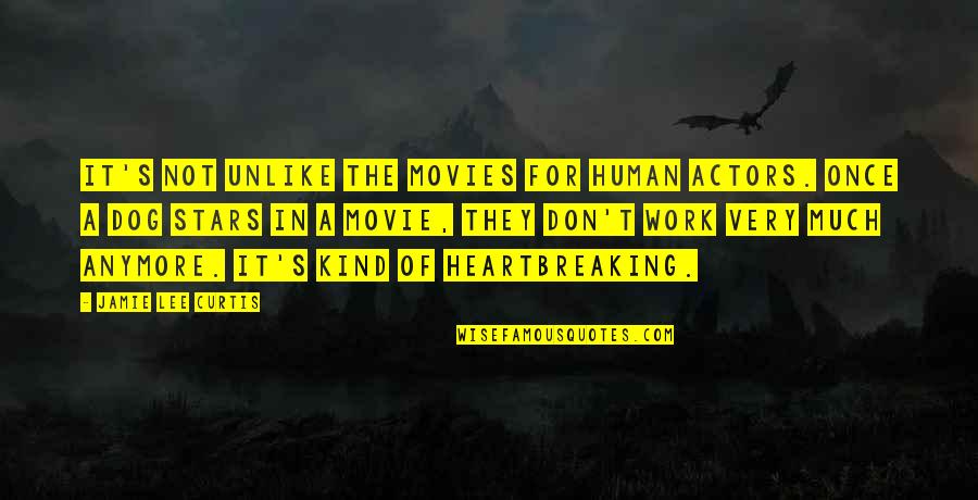 Shamansky Mortgage Quotes By Jamie Lee Curtis: It's not unlike the movies for human actors. Shamansky Mortgage Quotes By Jamie Lee Curtis: It's not unlike the movies for human actors.
