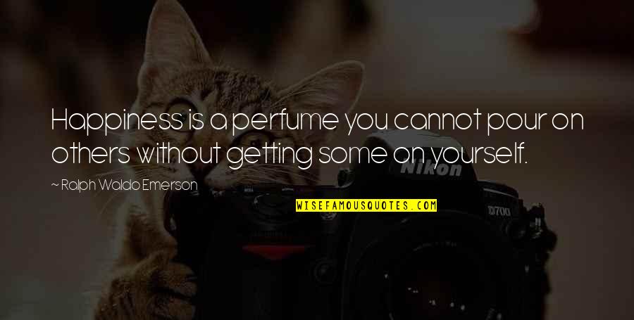 Shamari Maurice Quotes By Ralph Waldo Emerson: Happiness is a perfume you cannot pour on Shamari Maurice Quotes By Ralph Waldo Emerson: Happiness is a perfume you cannot pour on