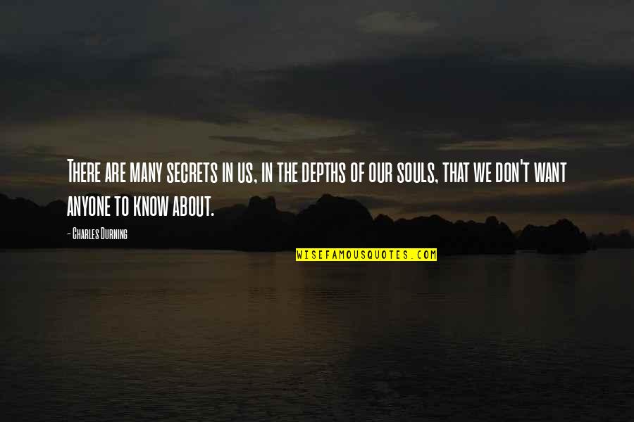 Shamarrah Broadus Quotes By Charles Durning: There are many secrets in us, in the