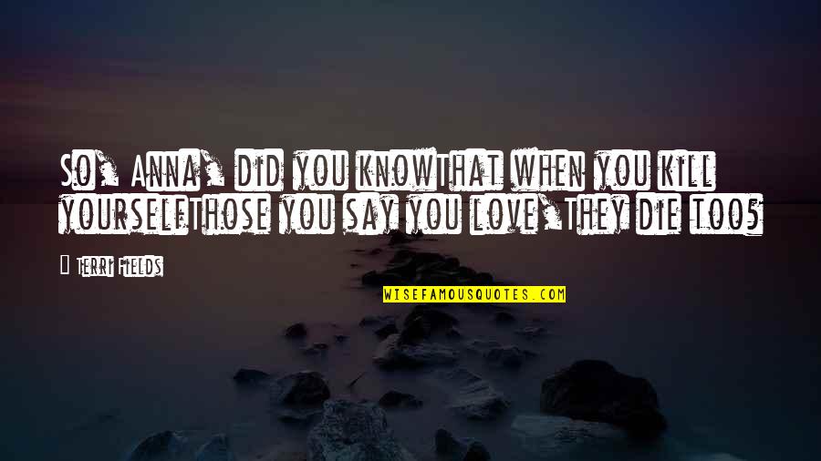 Shamash Candle Quotes By Terri Fields: So, Anna, did you knowThat when you kill Shamash Candle Quotes By Terri Fields: So, Anna, did you knowThat when you kill