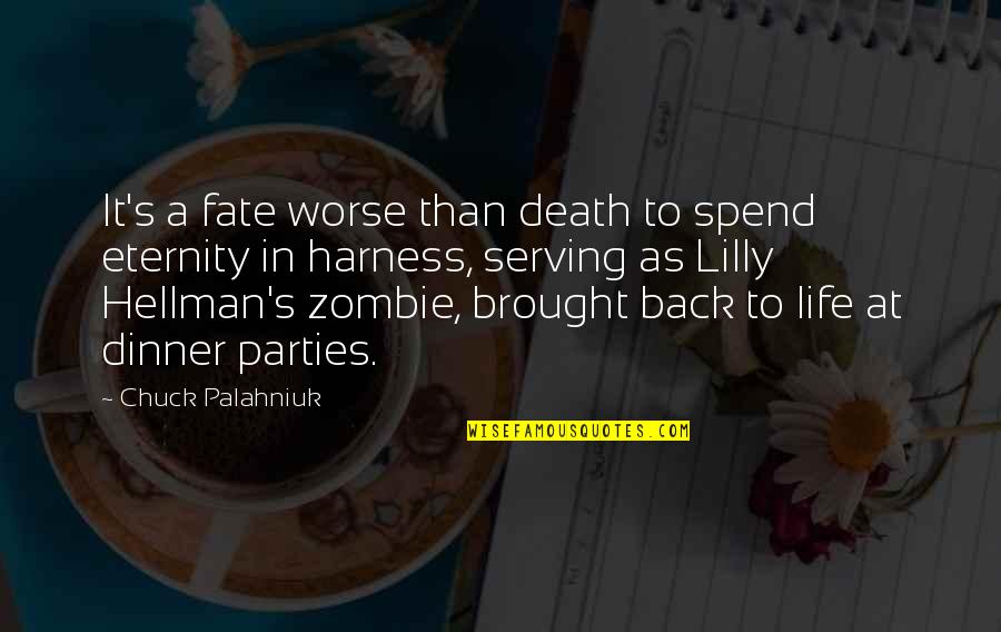 Shamatha Psychotherapy Quotes By Chuck Palahniuk: It's a fate worse than death to spend Shamatha Psychotherapy Quotes By Chuck Palahniuk: It's a fate worse than death to spend